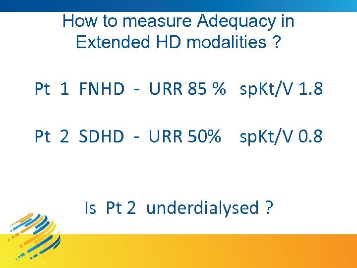 How to measure Adequacy in Extended HD modalities ? Pt 1 FNHD - URR