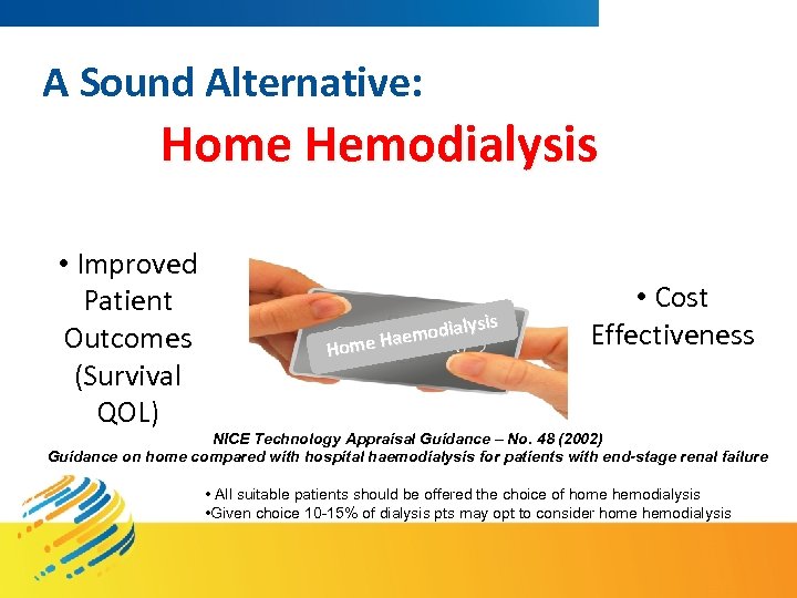 A Sound Alternative: Home Hemodialysis • Improved Patient Outcomes (Survival QOL) is odialys aem