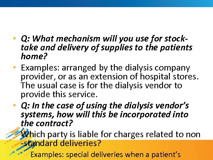  • Q: What mechanism will you use for stocktake and delivery of supplies