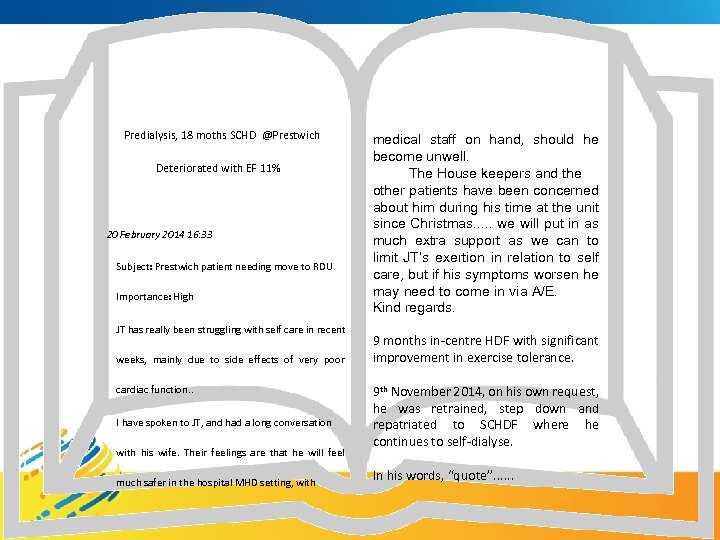  Predialysis, 18 moths SCHD @Prestwich Deteriorated with EF 11% 20 February 2014 16: