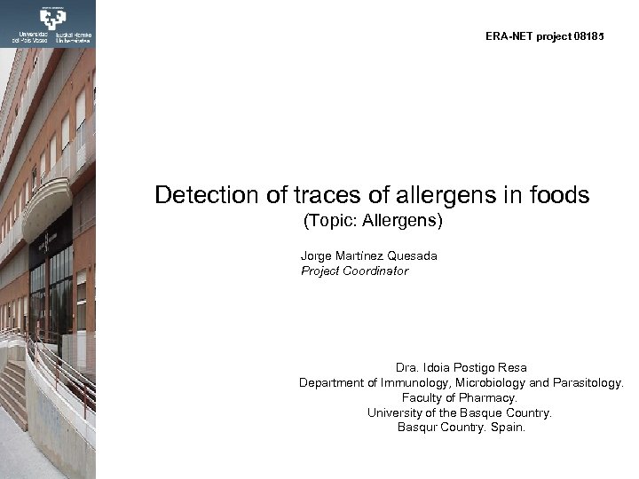ERA-NET project 08185 Detection of traces of allergens in foods (Topic: Allergens) Jorge Martínez