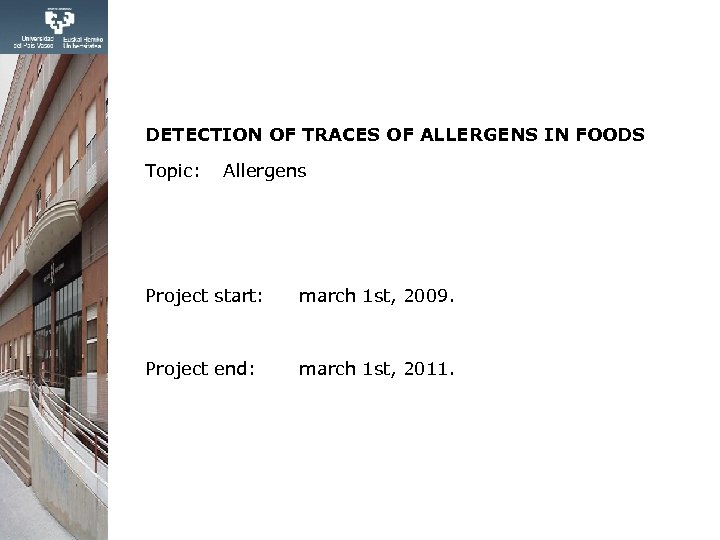 DETECTION OF TRACES OF ALLERGENS IN FOODS Topic: Allergens Project start: march 1 st,