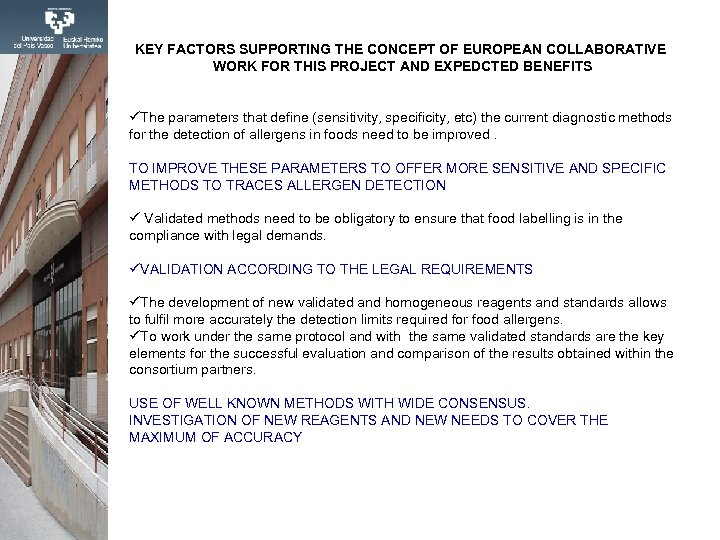 KEY FACTORS SUPPORTING THE CONCEPT OF EUROPEAN COLLABORATIVE WORK FOR THIS PROJECT AND EXPEDCTED