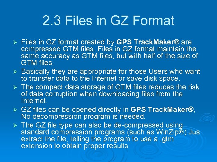 2. 3 Files in GZ Format Ø Ø Ø Files in GZ format created