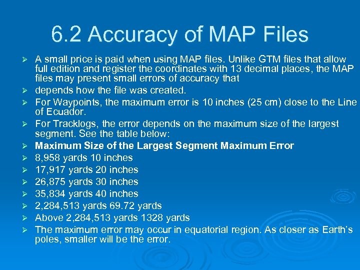 6. 2 Accuracy of MAP Files Ø Ø Ø A small price is paid