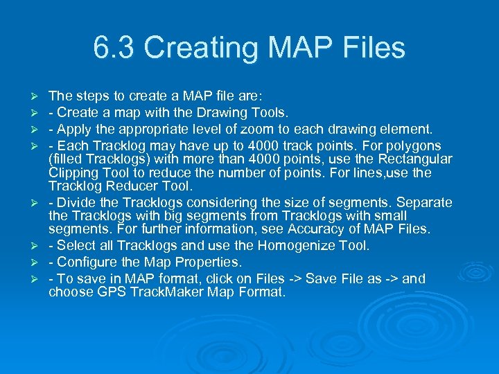 6. 3 Creating MAP Files Ø Ø Ø Ø The steps to create a