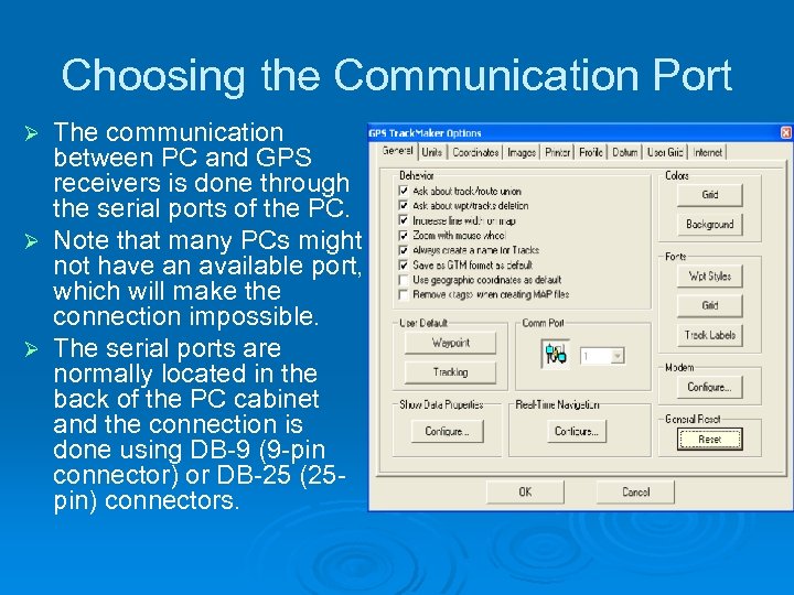 Choosing the Communication Port The communication between PC and GPS receivers is done through