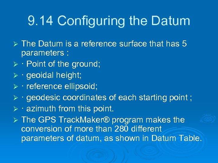 9. 14 Configuring the Datum Ø Ø Ø Ø The Datum is a reference