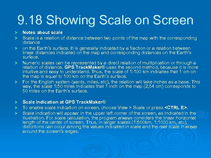9. 18 Showing Scale on Screen Ø Ø Ø Ø Notes about scale Scale