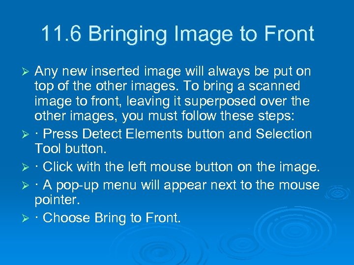 11. 6 Bringing Image to Front Ø Ø Ø Any new inserted image will