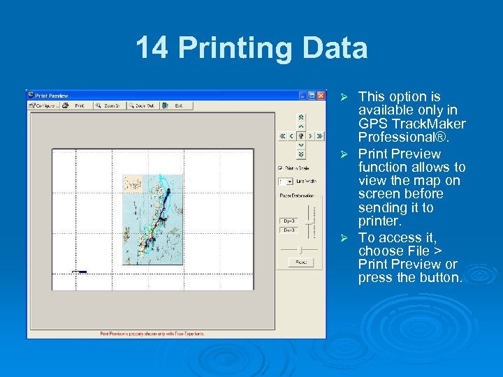 14 Printing Data This option is available only in GPS Track. Maker Professional®. Ø