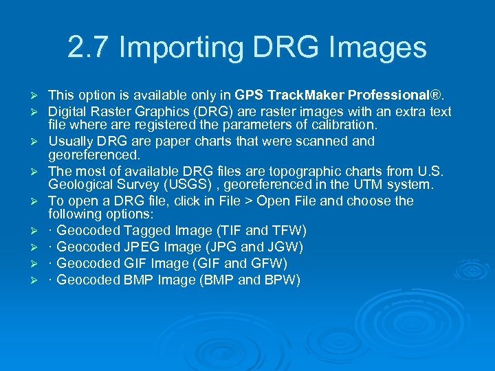 2. 7 Importing DRG Images Ø Ø Ø Ø Ø This option is available