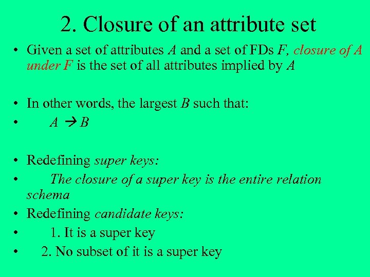 2. Closure of an attribute set • Given a set of attributes A and