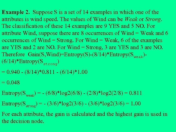 Example 2. Suppose S is a set of 14 examples in which one of