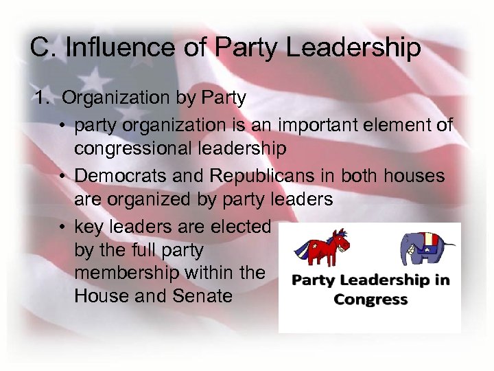 C. Influence of Party Leadership 1. Organization by Party • party organization is an