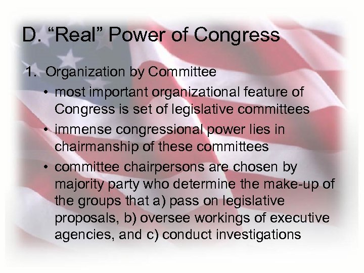 D. “Real” Power of Congress 1. Organization by Committee • most important organizational feature