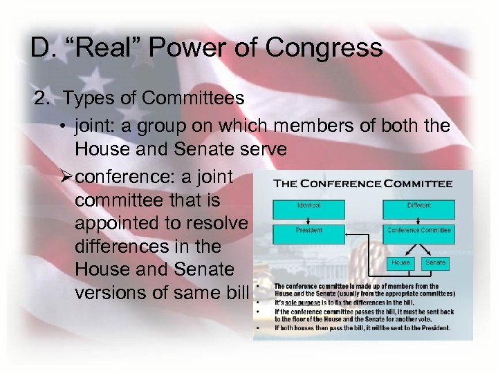 D. “Real” Power of Congress 2. Types of Committees • joint: a group on