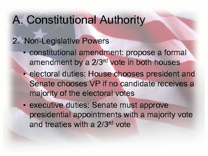 A. Constitutional Authority 2. Non-Legislative Powers • constitutional amendment: propose a formal amendment by