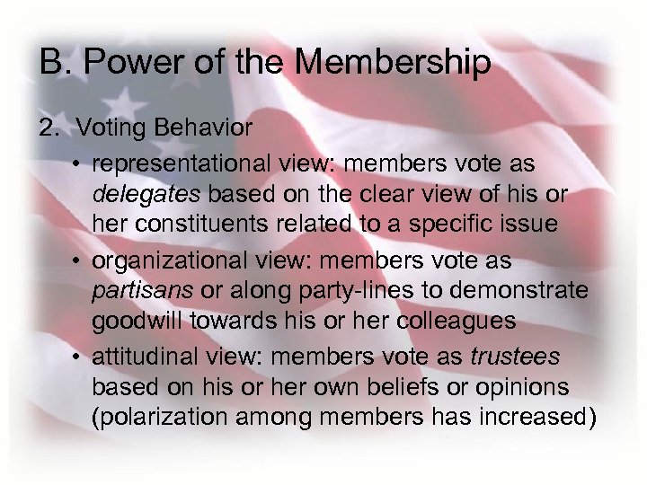 B. Power of the Membership 2. Voting Behavior • representational view: members vote as