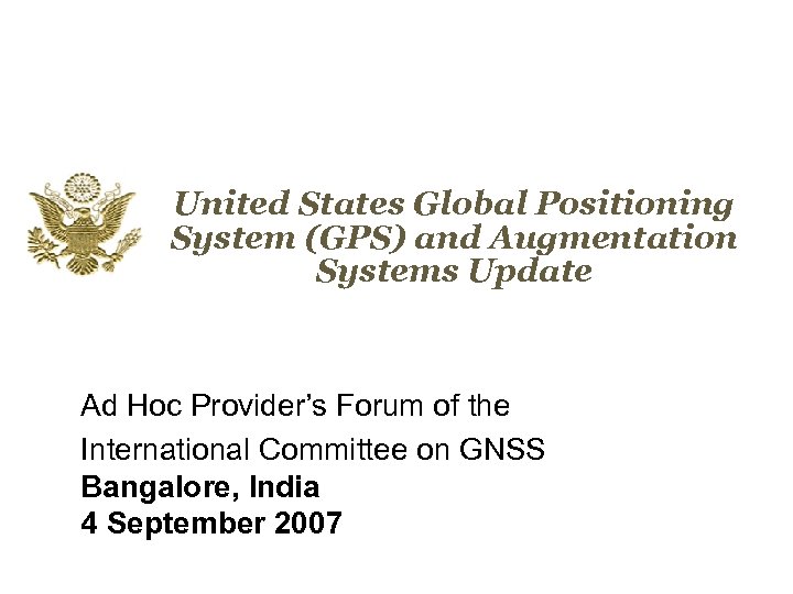 United States Global Positioning System (GPS) and Augmentation Systems Update Ad Hoc Provider’s Forum