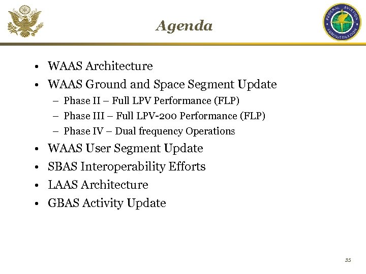 Agenda • WAAS Architecture • WAAS Ground and Space Segment Update – Phase II