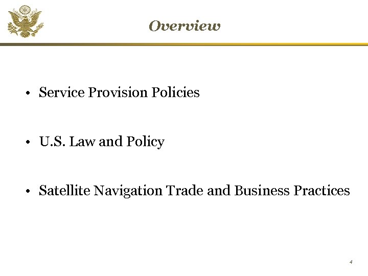 Overview • Service Provision Policies • U. S. Law and Policy • Satellite Navigation