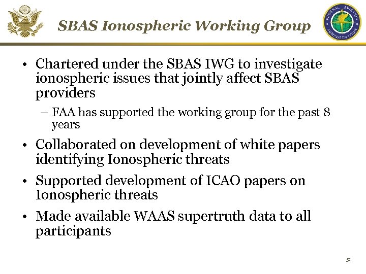 SBAS Ionospheric Working Group • Chartered under the SBAS IWG to investigate ionospheric issues