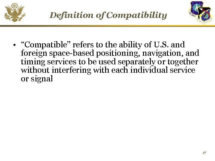 Definition of Compatibility • “Compatible” refers to the ability of U. S. and foreign