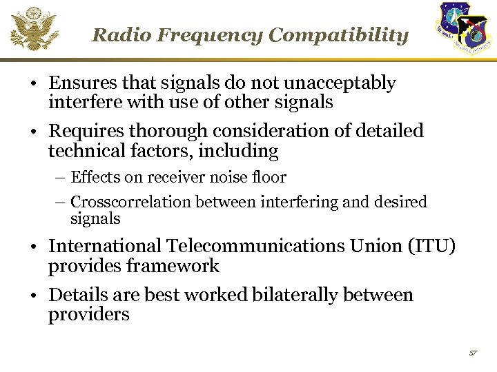 Radio Frequency Compatibility • Ensures that signals do not unacceptably interfere with use of