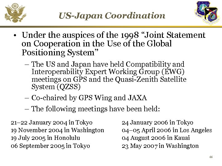 US-Japan Coordination • Under the auspices of the 1998 “Joint Statement on Cooperation in