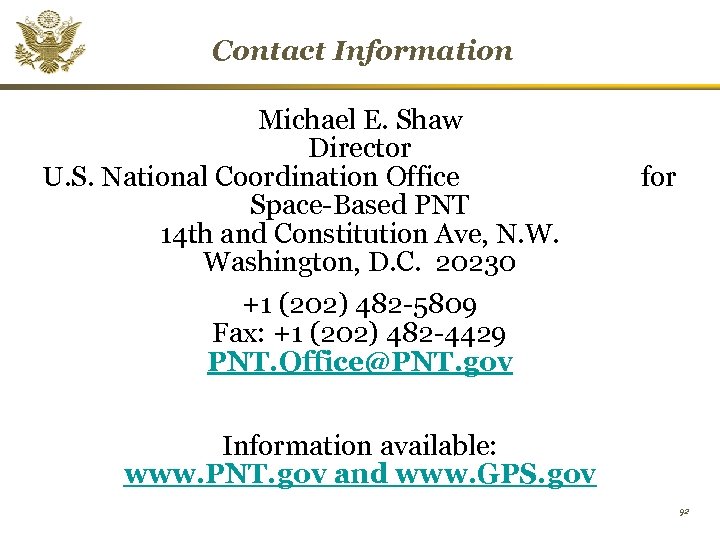 Contact Information Michael E. Shaw Director U. S. National Coordination Office Space-Based PNT 14