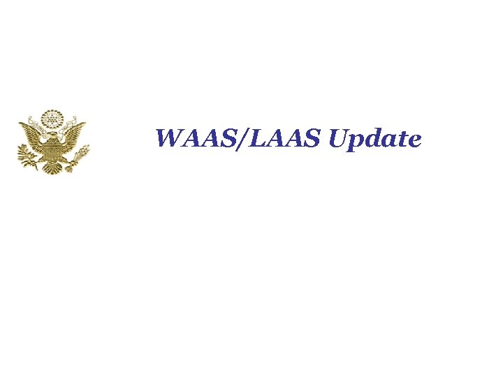 WAAS/LAAS Update 