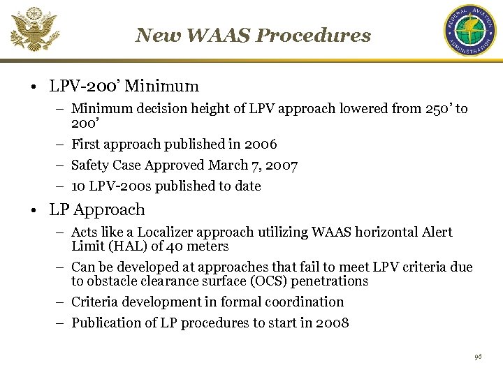 New WAAS Procedures • LPV-200’ Minimum – Minimum decision height of LPV approach lowered