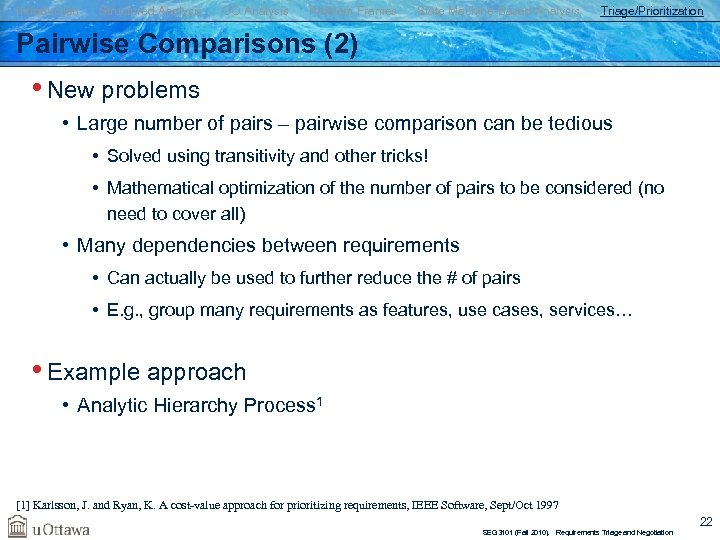 Introduction Structured Analysis OO Analysis Problem Frames State Machine-Based Analysis Triage/Prioritization Pairwise Comparisons (2)