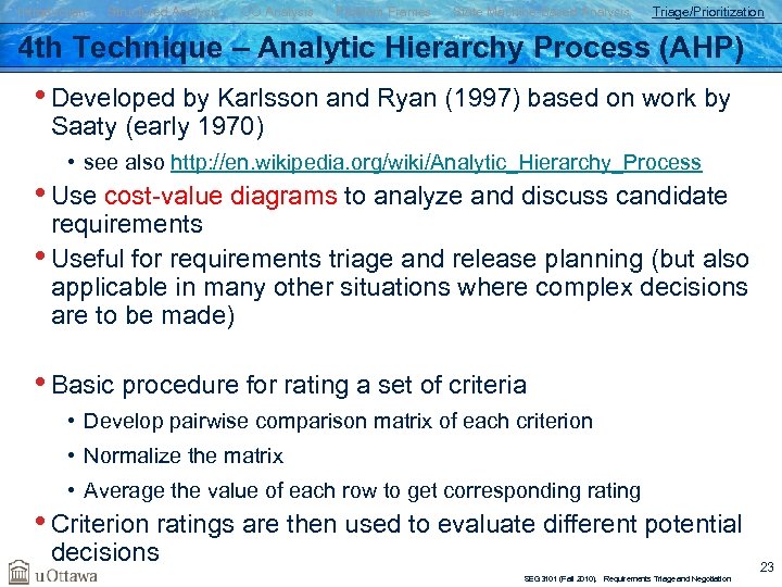 Introduction Structured Analysis OO Analysis Problem Frames State Machine-Based Analysis Triage/Prioritization 4 th Technique