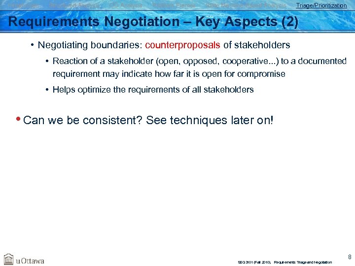 Introduction Structured Analysis OO Analysis Problem Frames State Machine-Based Analysis Triage/Prioritization Requirements Negotiation –