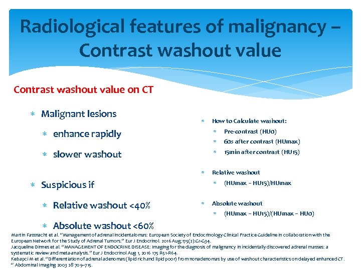 Radiological features of malignancy – Contrast washout value on CT Malignant lesions How to