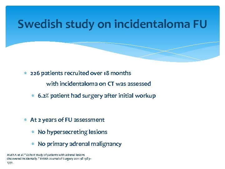 Swedish study on incidentaloma FU 226 patients recruited over 18 months with incidentaloma on