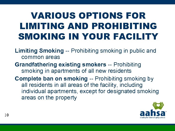VARIOUS OPTIONS FOR LIMITING AND PROHIBITING SMOKING IN YOUR FACILITY Limiting Smoking -- Prohibiting
