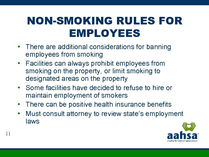 NON-SMOKING RULES FOR EMPLOYEES • There additional considerations for banning employees from smoking •