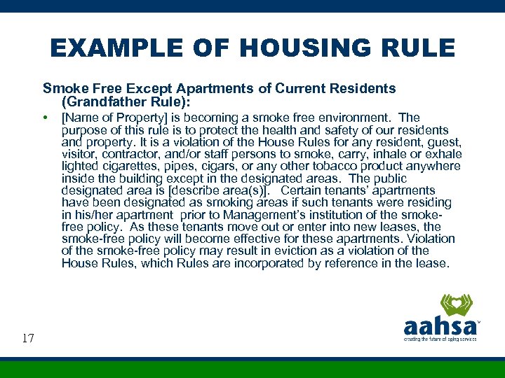 EXAMPLE OF HOUSING RULE Smoke Free Except Apartments of Current Residents (Grandfather Rule): •