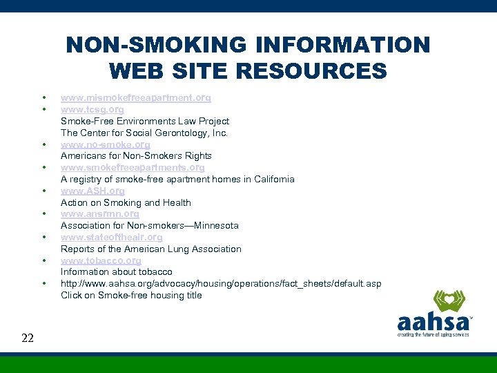 NON-SMOKING INFORMATION WEB SITE RESOURCES • • • 22 www. mismokefreeapartment. org www. tcsg.