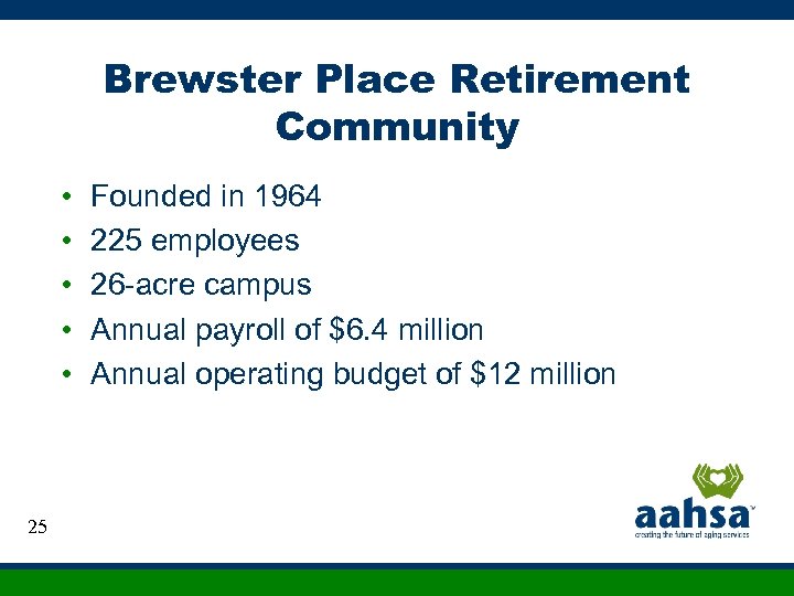 Brewster Place Retirement Community • • • 25 Founded in 1964 225 employees 26
