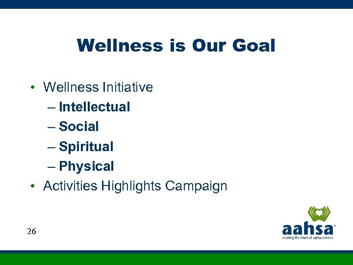 Wellness is Our Goal • Wellness Initiative – Intellectual – Social – Spiritual –