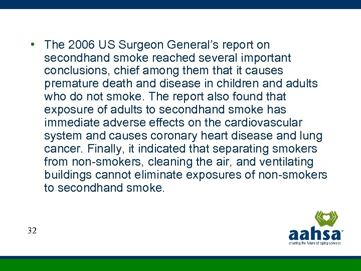  • The 2006 US Surgeon General’s report on secondhand smoke reached several important