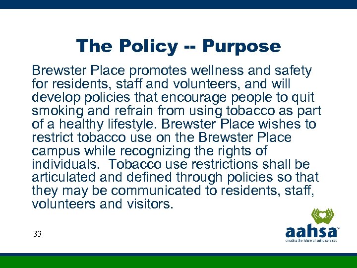 The Policy -- Purpose Brewster Place promotes wellness and safety for residents, staff and