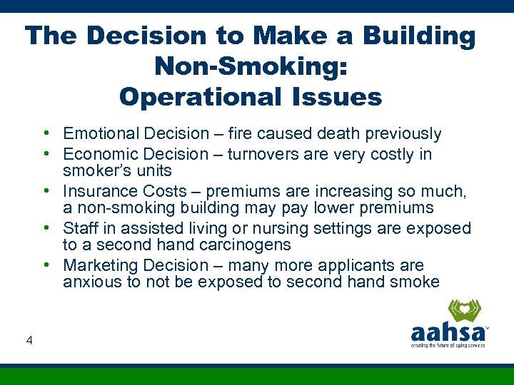 The Decision to Make a Building Non-Smoking: Operational Issues • Emotional Decision – fire