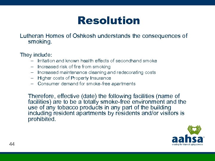 Resolution Lutheran Homes of Oshkosh understands the consequences of smoking. They include: – –