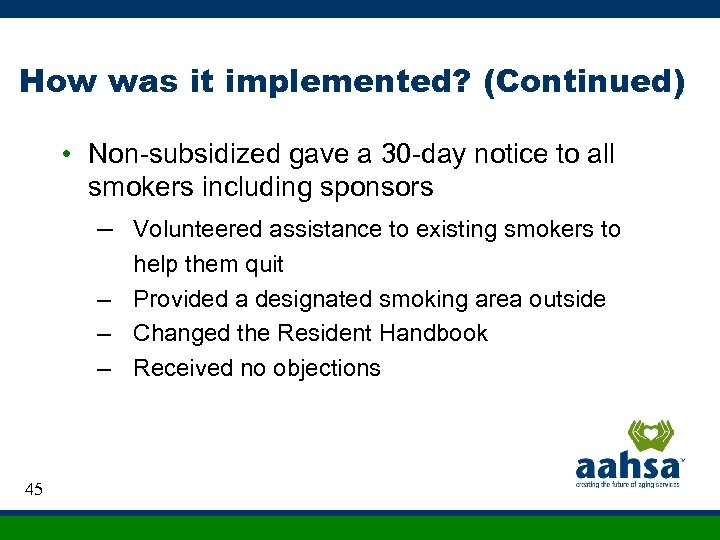 How was it implemented? (Continued) • Non-subsidized gave a 30 -day notice to all