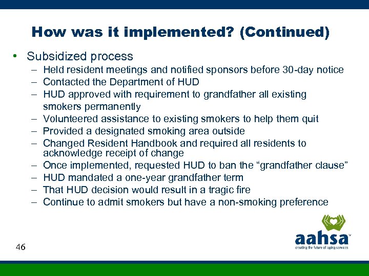 How was it implemented? (Continued) • Subsidized process – Held resident meetings and notified